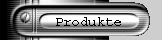 Produkte