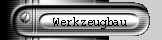 Werkzeugbau